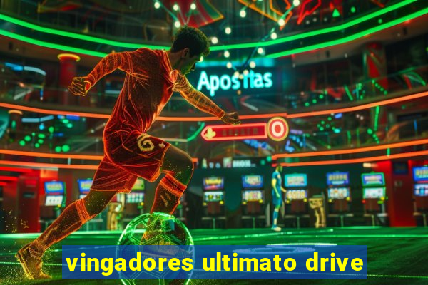 vingadores ultimato drive